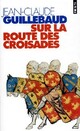  Achetez le livre d'occasion Sur la route des croisades de Jean-Claude Guillebaud sur Livrenpoche.com 