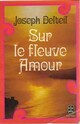  Achetez le livre d'occasion Sur le fleuve Amour de Joseph Delteil sur Livrenpoche.com 