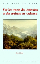  Achetez le livre d'occasion Sur les traces des écrivains et des artistes en ardenne sur Livrenpoche.com 
