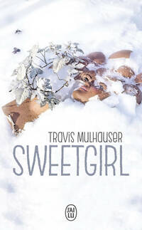  Achetez le livre d'occasion Sweetgirl de Travis Mulhauser sur Livrenpoche.com 