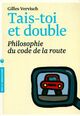  Achetez le livre d'occasion Tais-toi et double. Philosophie du code de la route de Gilles Vervisch sur Livrenpoche.com 
