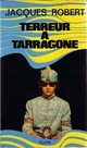  Achetez le livre d'occasion Terreur à Tarragone de Jacques Robert sur Livrenpoche.com 