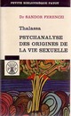  Achetez le livre d'occasion Thalassa. Psychanalyse des origines de la vie sexuelle de Sandor Ferenczi sur Livrenpoche.com 