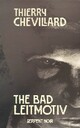  Achetez le livre d'occasion The bad leïtmotiv de Thierry Chevillard sur Livrenpoche.com 
