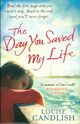  Achetez le livre d'occasion The day you saved my life de Louise Candlish sur Livrenpoche.com 