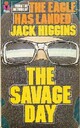  Achetez le livre d'occasion The savage day de Jack Higgins sur Livrenpoche.com 