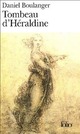  Achetez le livre d'occasion Tombeau d'Héraldine de Daniel Boulanger sur Livrenpoche.com 