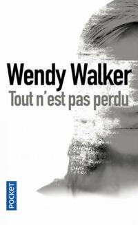  Achetez le livre d'occasion Tout n'est pas perdu de Wendy Walker sur Livrenpoche.com 