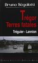  Achetez le livre d'occasion Trégor, terres fatales de Bruno Ségalotti sur Livrenpoche.com 