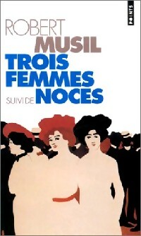  Achetez le livre d'occasion Trois Femmes / Noces de Robert Musil sur Livrenpoche.com 