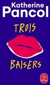  Achetez le livre d'occasion Trois baisers sur Livrenpoche.com 