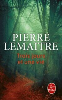  Achetez le livre d'occasion Trois jours et une vie de Pierre Lemaitre sur Livrenpoche.com 