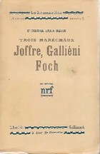  Achetez le livre d'occasion Trois maréchaux : Joffre, Galliéni, Foch sur Livrenpoche.com 
