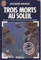  Achetez le livre d'occasion Trois morts au soleil de Jacques Sadoul sur Livrenpoche.com 