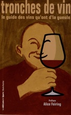  Achetez le livre d'occasion Tronches de vins : Le guide des vins qu'ont d'la gueule sur Livrenpoche.com 