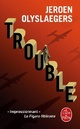  Achetez le livre d'occasion Trouble de Jeroen Olyslaegers sur Livrenpoche.com 