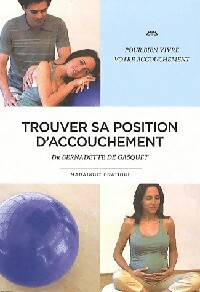  Achetez le livre d'occasion Trouver sa position d'accouchement de Bernadette De Gasquet sur Livrenpoche.com 
