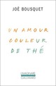  Achetez le livre d'occasion Un amour couleur de thé de Joë Bousquet sur Livrenpoche.com 
