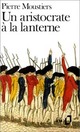  Achetez le livre d'occasion Un aristocrate à la lanterne de Pierre Moustiers sur Livrenpoche.com 