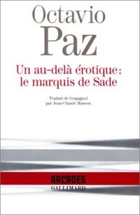  Achetez le livre d'occasion Un au-delà érotique : le Marquis de Sade de Octavio Paz sur Livrenpoche.com 