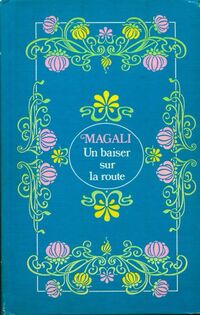  Achetez le livre d'occasion Un baiser sur la route de Magali sur Livrenpoche.com 