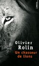  Achetez le livre d'occasion Un chasseur de lions de Olivier Rolin sur Livrenpoche.com 