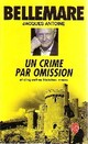  Achetez le livre d'occasion Un crime par omission et cinq autres histoires vraies de Pierre Bellemare sur Livrenpoche.com 