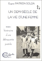  Achetez le livre d'occasion Un demi-siècle de la vie d'une femme 1950-2000. Tome I itinéraire d'une délinquante juvénile sur Livrenpoche.com 