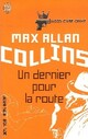  Achetez le livre d'occasion Un dernier pour la route de Max Allan Collins sur Livrenpoche.com 