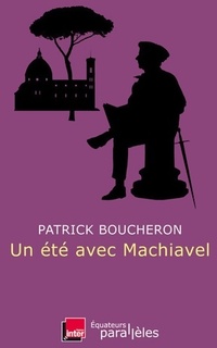  Achetez le livre d'occasion Un été avec machiavel de Patrick Boucheron sur Livrenpoche.com 