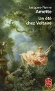  Achetez le livre d'occasion Un été chez Voltaire de Jacques-Pierre Amette sur Livrenpoche.com 