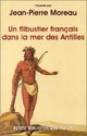  Achetez le livre d'occasion Un flibustier français dans la mer des Antilles de Jean-Pierre Moreau sur Livrenpoche.com 