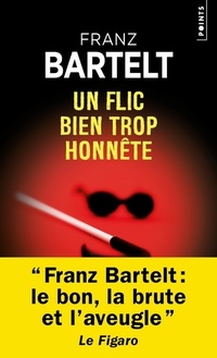  Achetez le livre d'occasion Un flic bien trop honnête de Franz Bartelt sur Livrenpoche.com 