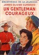  Achetez le livre d'occasion Un gentleman courageux de James Oliver Curwood sur Livrenpoche.com 