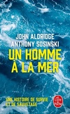  Achetez le livre d'occasion Un homme à la mer : Une histoire de survie et de sauvetage sur Livrenpoche.com 