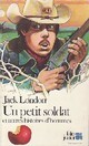  Achetez le livre d'occasion Un petit soldat et autres histoires d'hommes de Jack London sur Livrenpoche.com 