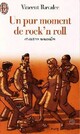  Achetez le livre d'occasion Un pur moment de rock'n roll de Vincent Ravalec sur Livrenpoche.com 