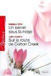  Achetez le livre d'occasion Un secret sous la neige / Sur la route de Cotton Creek sur Livrenpoche.com 