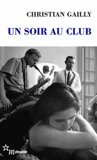  Achetez le livre d'occasion Un soir au club de Christian Gailly sur Livrenpoche.com 