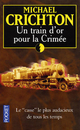  Achetez le livre d'occasion Un train d'or pour la Crimée de Michael Crichton sur Livrenpoche.com 