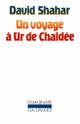  Achetez le livre d'occasion Un voyage à Ur de Chaldée de David Shahar sur Livrenpoche.com 
