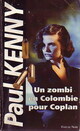  Achetez le livre d'occasion Un zombi en Colombie pour Coplan de Paul Kenny sur Livrenpoche.com 