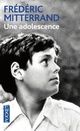  Achetez le livre d'occasion Une adolescence de Frédéric Mitterrand sur Livrenpoche.com 
