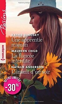  Achetez le livre d'occasion Une apprentie maman / La fiancée interdite / L'amant d'un soir de Natalie DeNosky sur Livrenpoche.com 