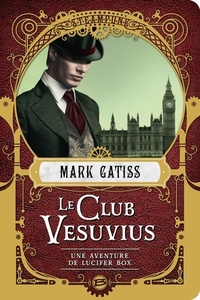 Achetez le livre d'occasion Une aventure de Lucifer box : Le club vesuvius de Mark Gatiss sur Livrenpoche.com 