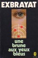  Achetez le livre d'occasion Une brune aux yeux bleus de Charles Exbrayat sur Livrenpoche.com 