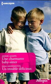 Achetez le livre d'occasion Une charmante baby-sitter / Un trouble délicieux de Nina Adams sur Livrenpoche.com 