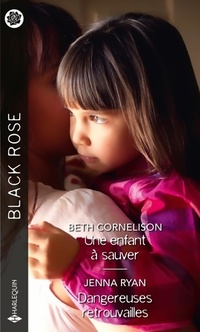 Achetez le livre d'occasion Une enfant à sauver / Dangereuses retrouvailles de Beth Cornelison sur Livrenpoche.com 