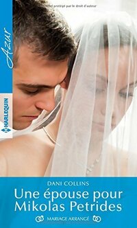  Achetez le livre d'occasion Une épouse pour Mikolas Petrides de Dani Collins sur Livrenpoche.com 