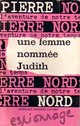  Achetez le livre d'occasion Une femme nommée Judith de Pierre Nord sur Livrenpoche.com 